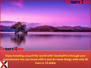 Enjoy traveling around the world with TwentyXPro through your commissions You can travel with it and do many things with only 20 Euro or 13 dollar