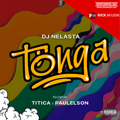 DJ Nelasta - Tonga (Feat. Titica & Paulelson) [Download] baixar nova musica descarregar agora 2018