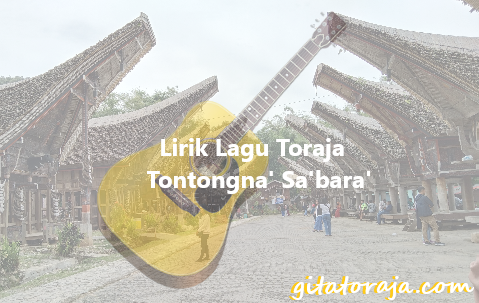 Lirik Lagu Tontongna' Sa'bara' - Toraja