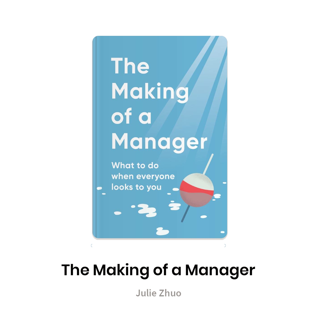 The Making Of The Manager What To Do When Everyone Looks To You Julie Zhuo