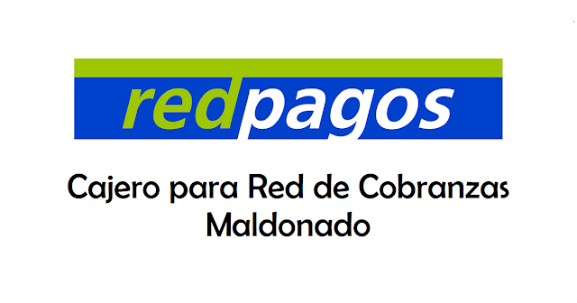 Cajero para Red de Cobranzas - RED PAGOS - Maldonado