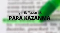 içerik yazarak para kazanmak