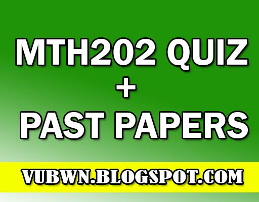 MTH202 grand quiz || mth202 grand quiz solution || MTH202 past papers by waqar 