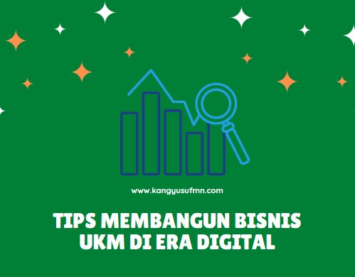 Tips Membangun Bisnis UKM di Era Digital