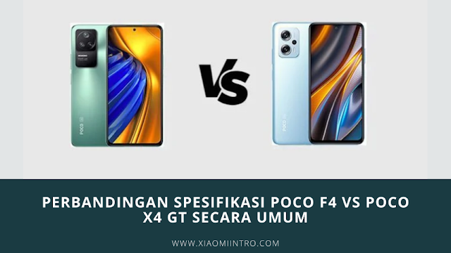 Perbandingan Spesifikasi POCO F4 vs POCO X4 GT Secara Umum