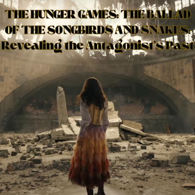 THE HUNGER GAMES: THE BALLAD OF THE SONGBIRDS AND SNAKES: Revealing the Antagonist's Past