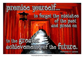 Promise yourself to forget the mistakes of the past quote from Christian D. Larson's Optimist Creed "Promises to Yourself" poem