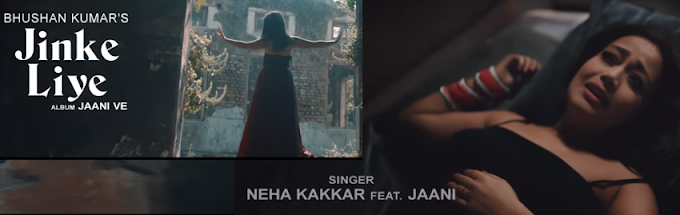 Jinke Liye Lyrics - Neha Kakkar