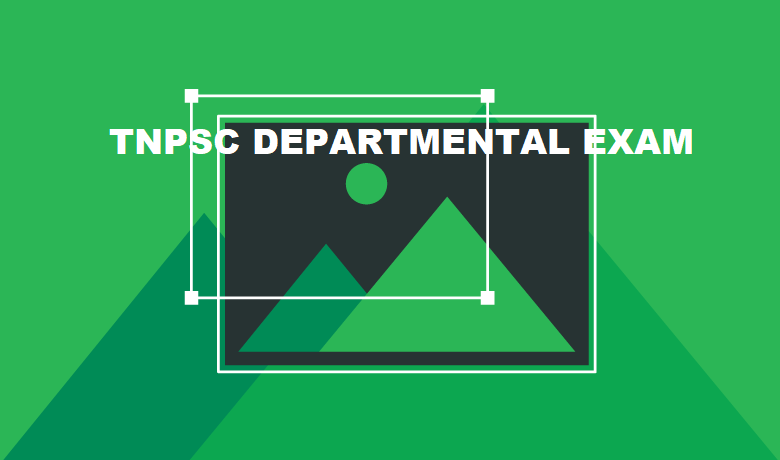  MAY 2024 - TNPSC DEPARTMENTAL EXAM DETAILS - BOOKS - NOTES - SYLLABUS - QUESTION PAPERS - RESULTS - BULLETIN -CLICK HERE