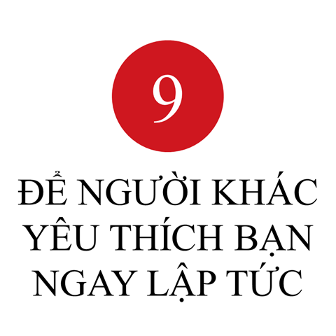 Nguyên tắc 9: Để người khác yêu thích bạn ngay lập tức