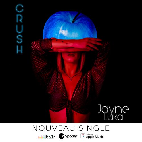 Jayne Luka sort Crush, un premier single qui donne le crush.