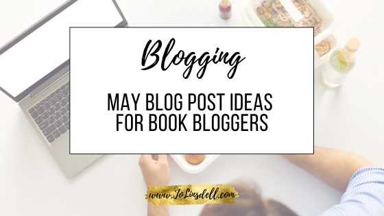 May Blog Post Ideas For Book Bloggers