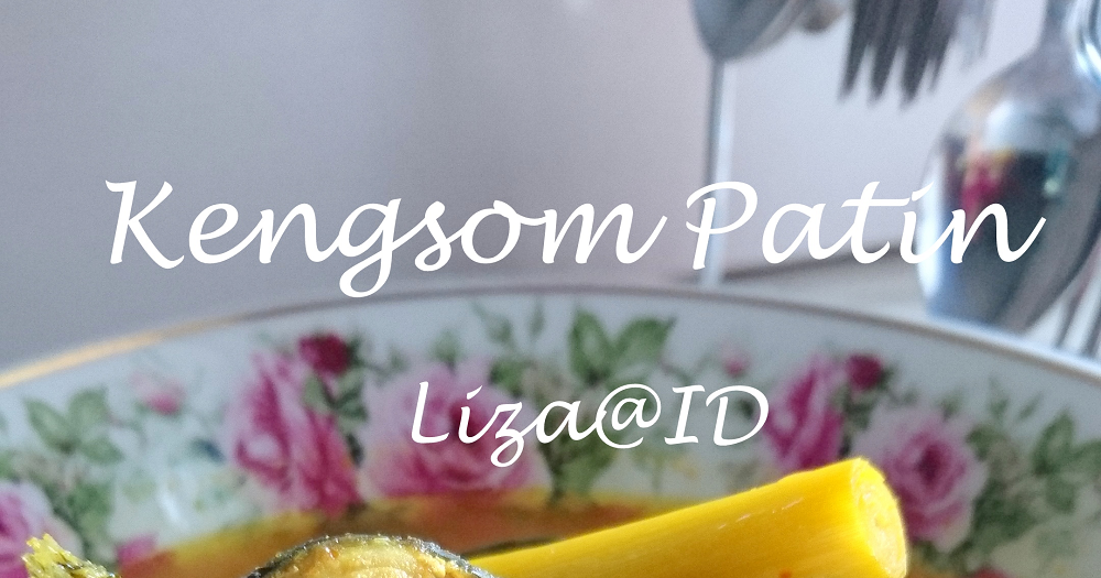 INTAI DAPUR: Kengsom / Asam Pedas Thai Ikan Patin