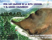 Por los caminos de la Bota Caucana y el Macizo Colombiano