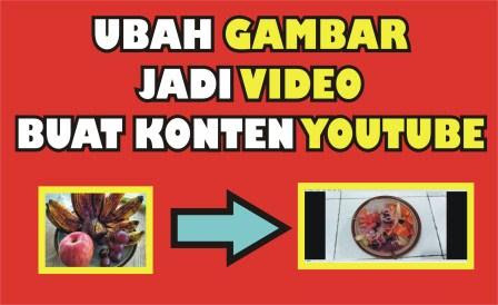 mengubah gambar jadi video konten mudah dan simple