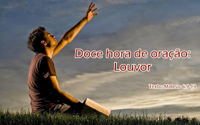 Doce hora de oração: Louvor