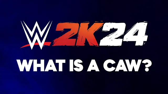 What is a CAW in WWE 2K24?