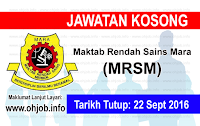 Jawatan Kerja Kosong Maktab Rendah Sains Mara (MRSM) logo www.ohjob.info september 2016