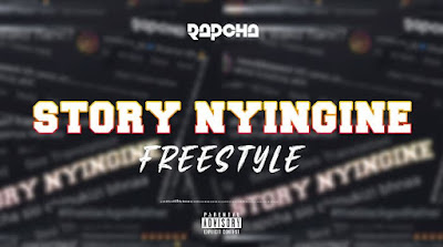 Download Audio Mp3 | Rapcha - Story Nyingine Freestyle