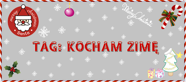 🎅 TAG: KOCHAM ZIMĘ! 🎄