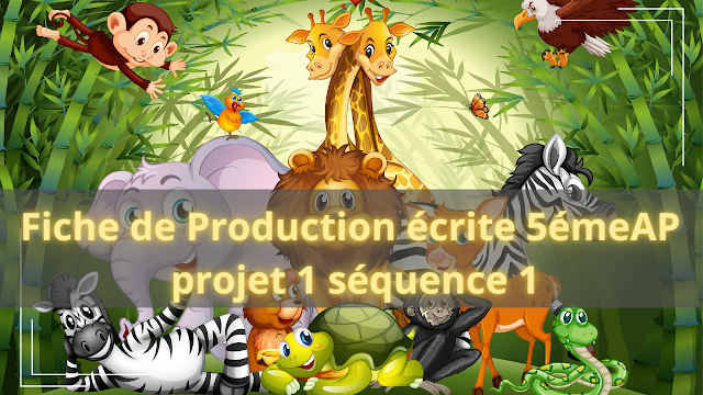 La fiche de production écrite de Projet 1 - Séquence 1 - 5ème AP