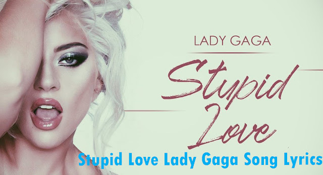 Stupid LoveLady Gaga