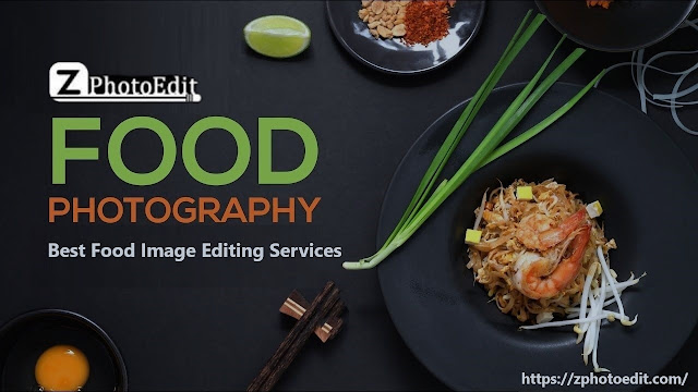 Outsource Food Photo Editing Services to ZphotoEdit and get access to professionally edited food images from an experienced team of food photo  at @Zphotoedit.com