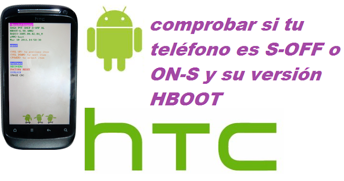 Cómo comprobar si tu android  es S-OFF o ON-S y su versión HBOOT