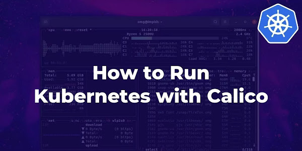 How to Run Kubernetes with Calico