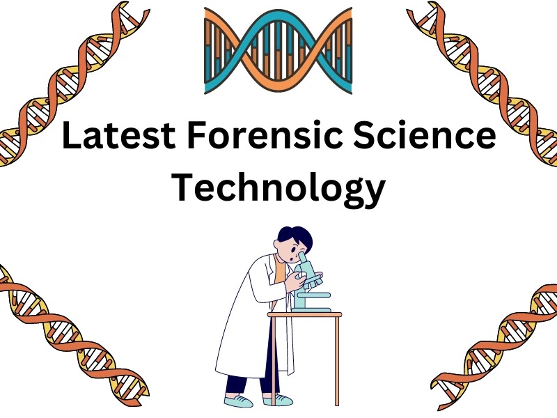 Latest Forensic Science Technology