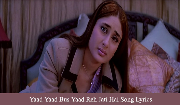 Yaad Yaad Bas Yaad Reh Jati Hai Lyrics (Bewafa)