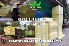 Harga Busa Sukabumi Per Kubik Terbaru 2025