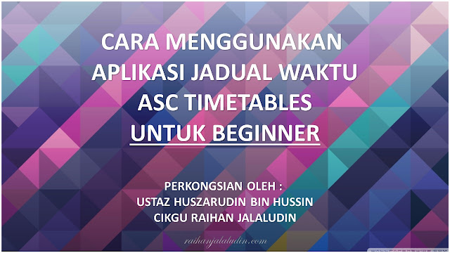 Cara Menggunakan Aplikasi Jadual Waktu ASC Timetables Untuk Beginner