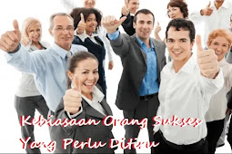 Kebiasaan Orang Sukses Yang Perlu Ditiru