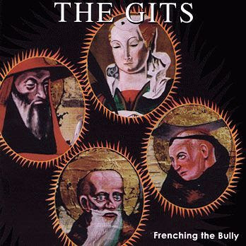 The Gits - Frenching the Bully (1992)