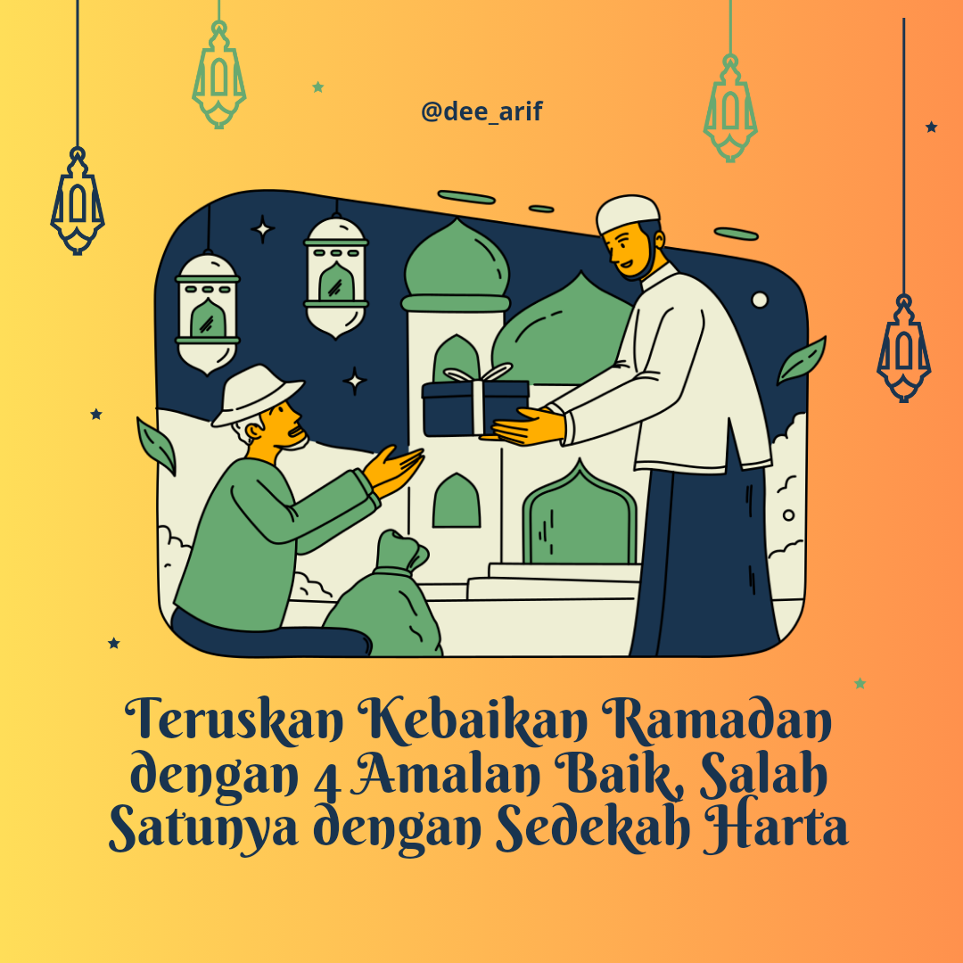 Teruskan Kebaikan Ramadan dengan 4 Amalan Baik, Salah Satunya dengan Sedekah Harta