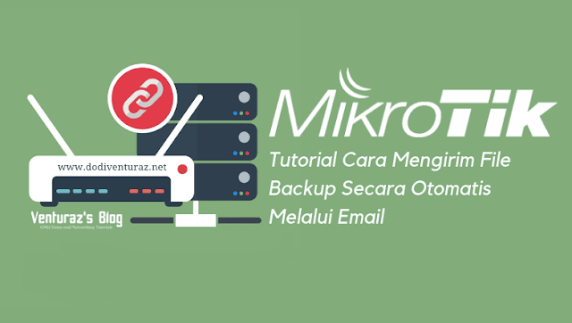 Cara Mengirim File Backup Mikrotik Secara Otomatis via Email