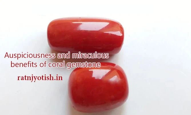 Auspiciousness and miraculous benefits of coral gemstone