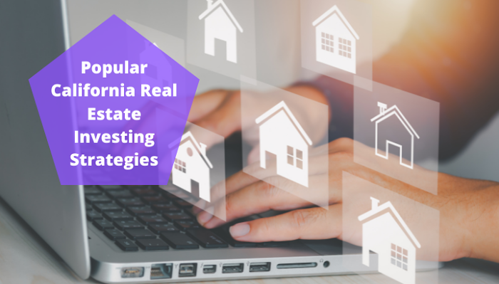 Popular California Real Estate Investing Strategies