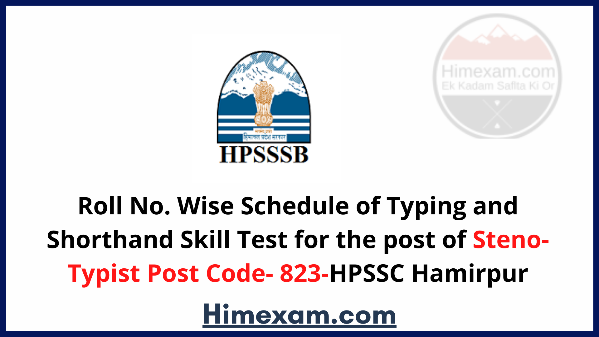 Roll No. Wise Schedule of Typing and Shorthand Skill Test for the post of Steno-Typist Post Code- 823-HPSSC Hamirpur