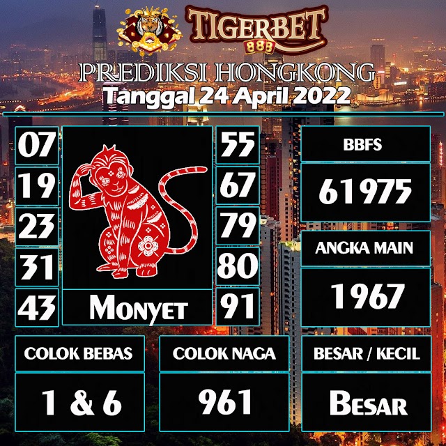 Prediksi Togel Hongkong Tanggal 24 April 2022 Tigerbet888