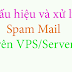 Dấu hiệu và cách xử lý VPS Spam Mail 