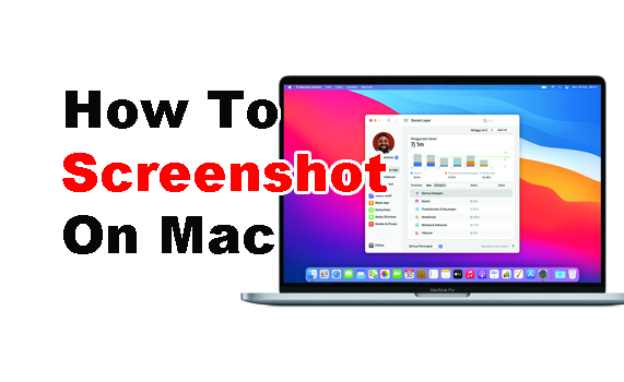 Easy Ways How to Take Screenshots on Macbook Device