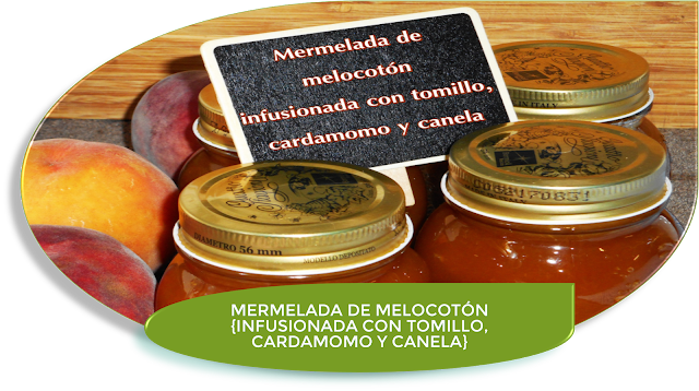 MERMELADA DE MELOCOTÃ“N INFUSIONADA CON TOMILLO, CARDAMOMO Y CANELA