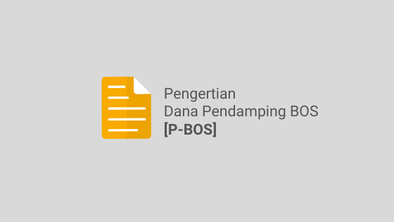 Pengertian Dana Pendamping BOS [P-BOS] 2