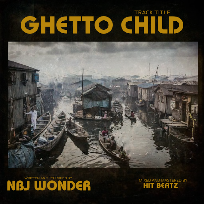 Nbj Wonder – Ghetto Child 