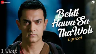 Behti Hawa Sa Tha Woh Lyrics – 3 Idiots | Shaan | Aamir Khan