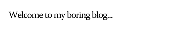 Boring blog