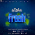 AUDIO | Dogo Elisha - Fresh | Download