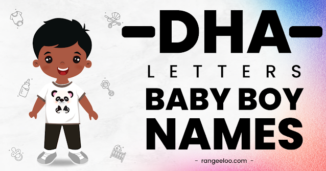 baby boy names from dha, baby boy names, boy names from dha, baby boy names of dha, boy names of dha, dha letter boy names, boy names from letter dha, dha baby names, dha boy names, baby boy names 2023, boy names from dha 2023, latest baby boy names, new boy names from dha, unique boy names from dha, best boy names from dha, best baby boy names